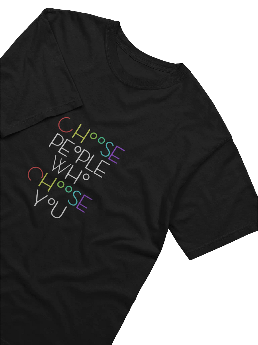 Choose People Who Choose You T-Shirt product image (34)
