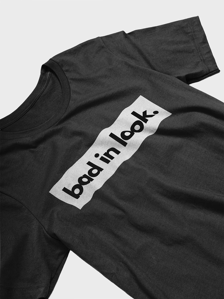 bad in look. Black T-Shirt product image (1)