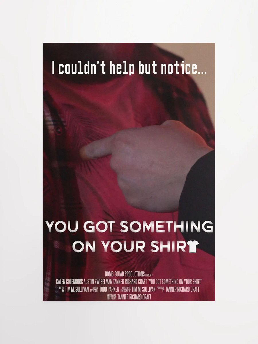 You Got Something On Your Shirt Poster product image (4)
