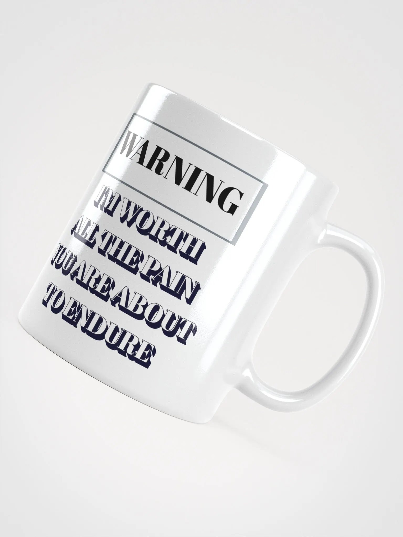 I'm Worth All The Pain You Are About To Endure - White Mug product image (10)