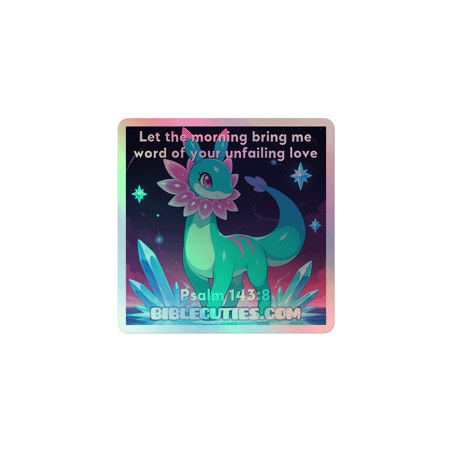 Bible Cuties Nicole - Let the morning bring me word of your unfailing love Holographic Sticker product image (1)