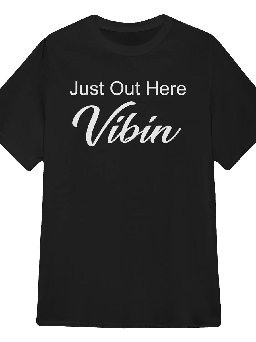 Just Out Here Vibin T-Shirt product image (1)