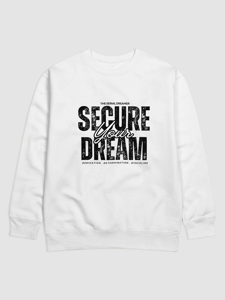 SECURE YOUR DREAM SWEAT SHIRT product image (29)