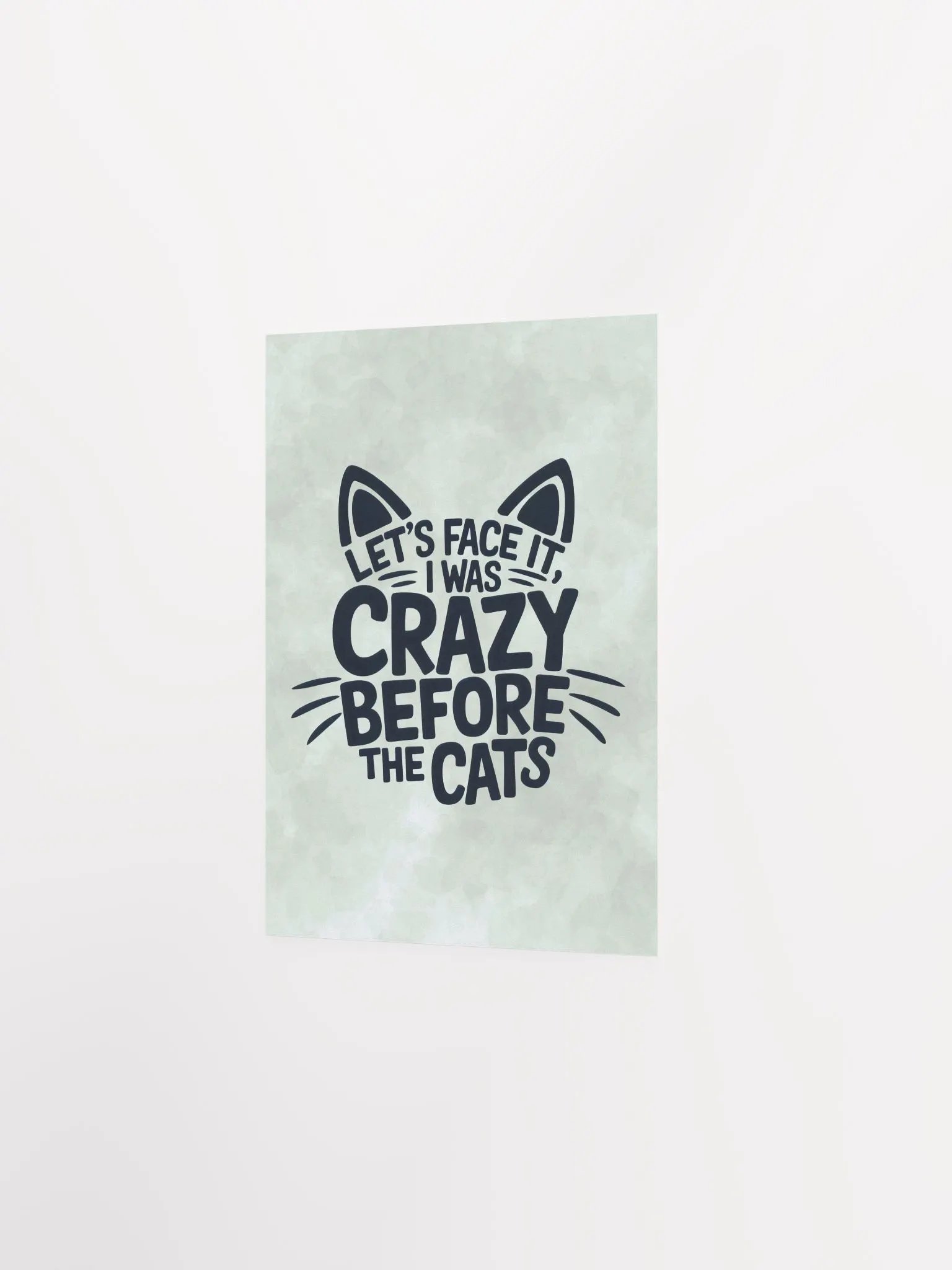 "I was Crazy Before the Cats" Green Poster product image (6)