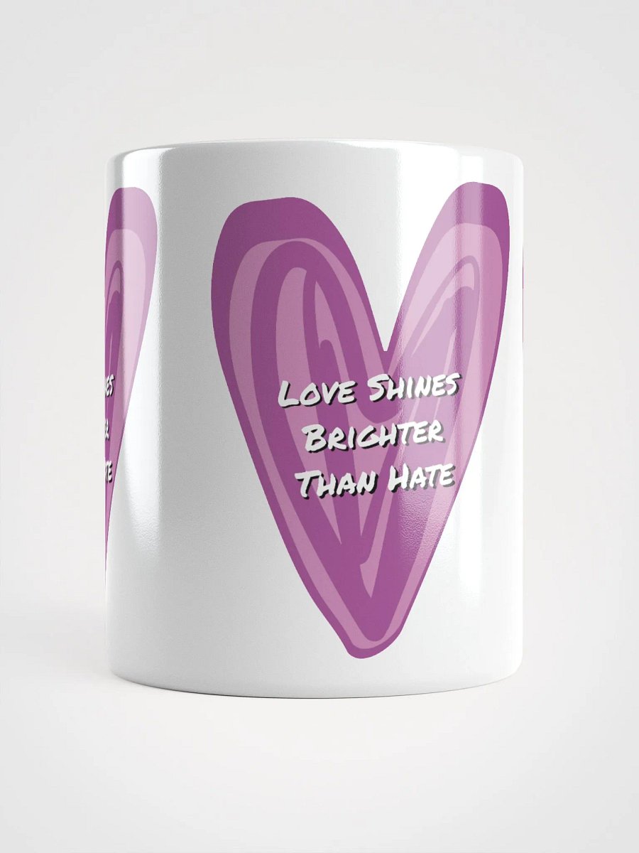 Love Shines Brighter Than Hate product image (5)