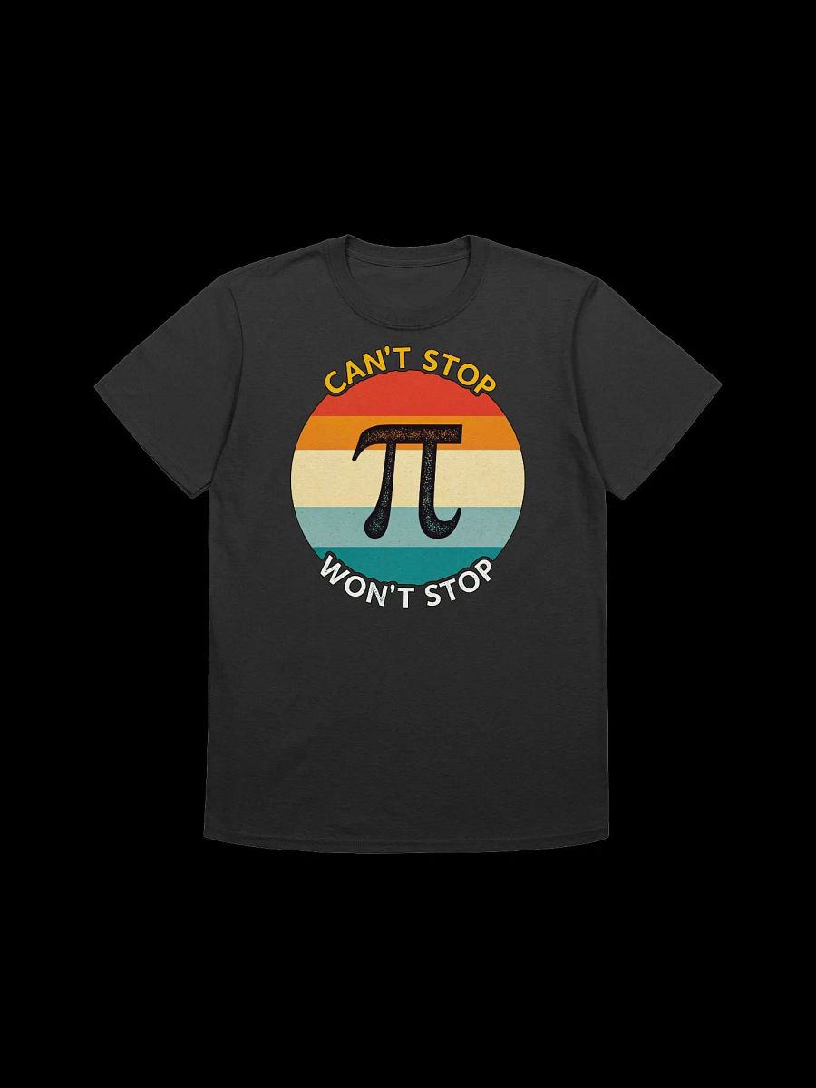 Math Lover-Can't Stop Won't Stop Pi-Pi Day T-Shirt product image (17)