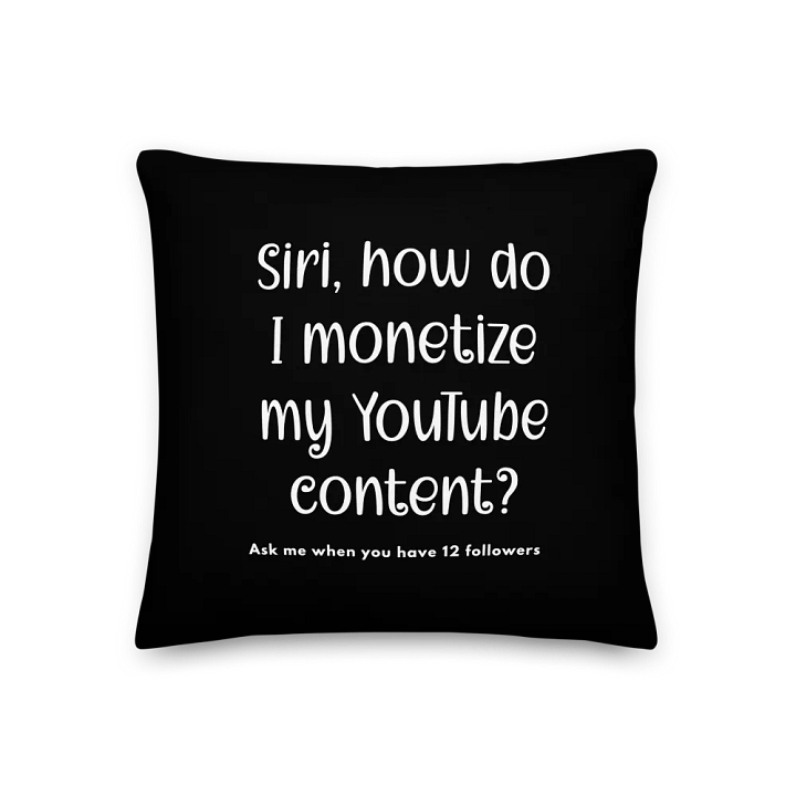 SIRI • MONETIZE YOUTUBE • PILLOW product image (1)