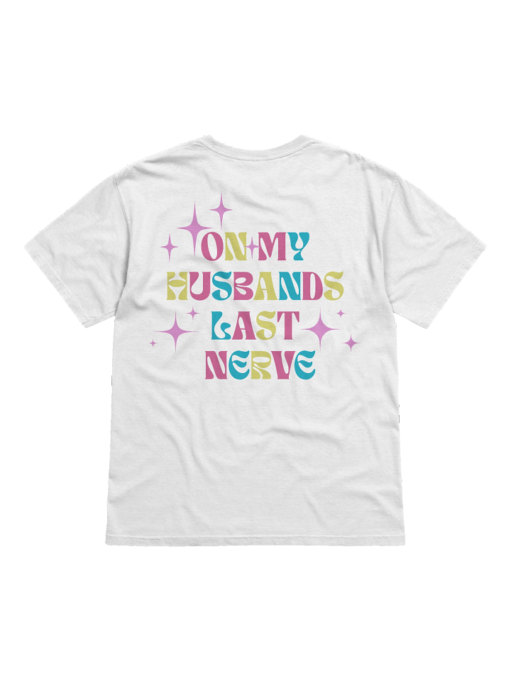 Hubby's Last Nerve T-Shirt product image (42)