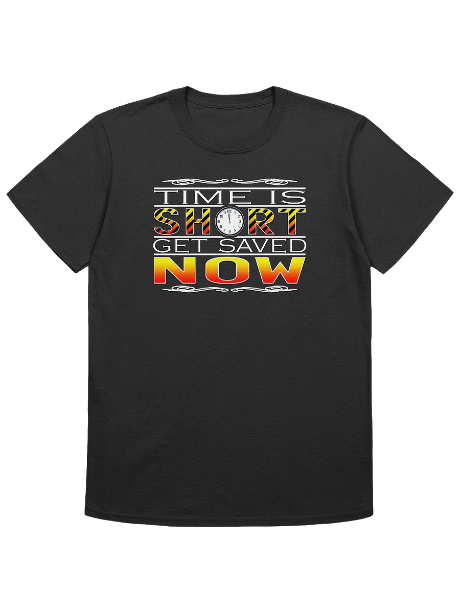 Time Is Short Get Saved Now T-Shirt product image (1)