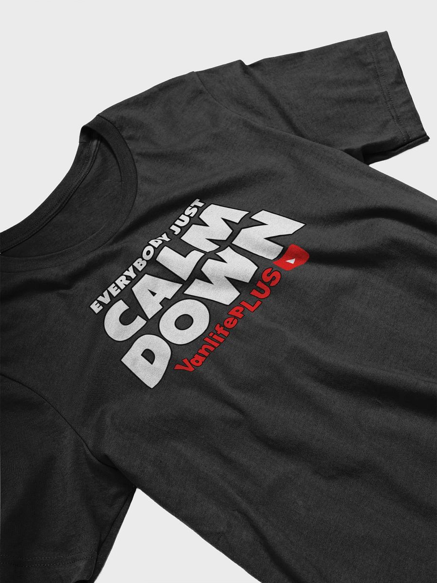 Everybody Just Calm Down Super Soft T-Shirt Unisex product image (3)