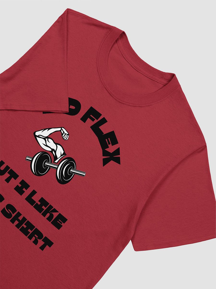 I'd Flex But I like This Shirt Unisex T-Shirt V14 product image (2)