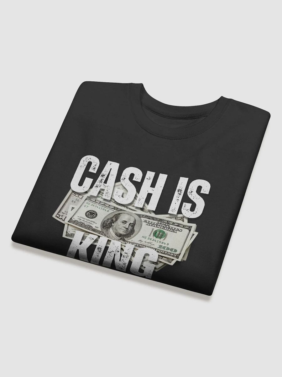Cash is King Sweatshirt product image (4)
