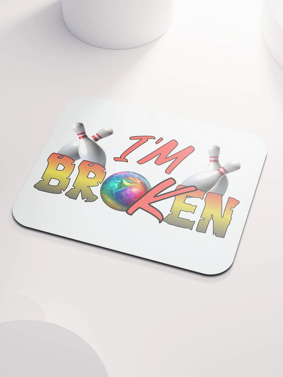 Im Broken Im Ok Bowling Strike Zone Mouse Pad product image (3)
