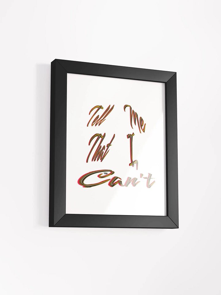 Tell Me That I Can't - Framed - High-Quality Matte Poster product image (2)