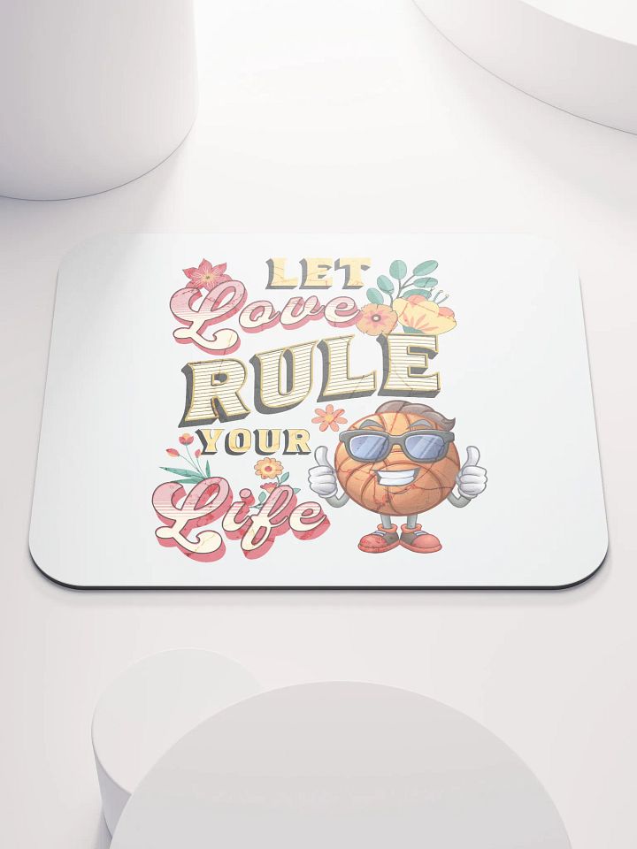 Let Love Rule Your Life Basketball Mouse Pad product image (2)