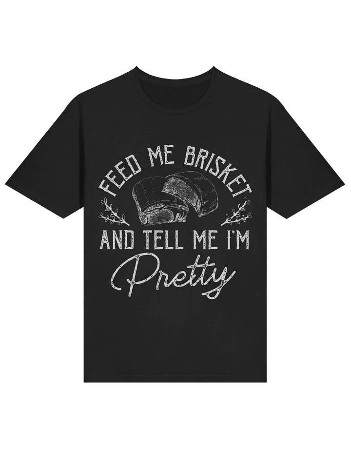 Feed Me Brisket and Tell Me I’m Pretty (Vintage Style) – Gildan Softstyle Unisex T-Shirt product image (2)