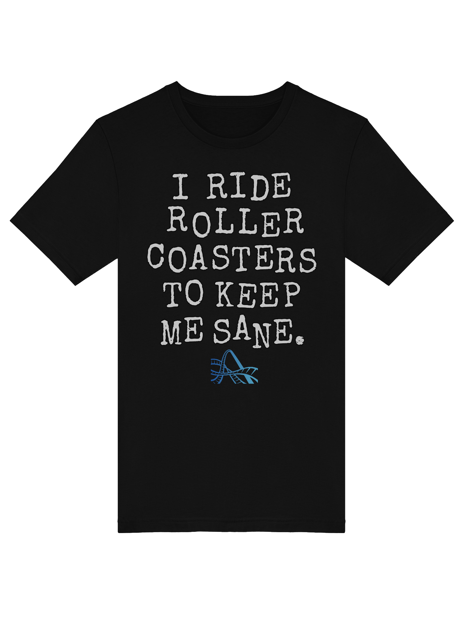 Roller Coasters Keep Me Sane product image (41)