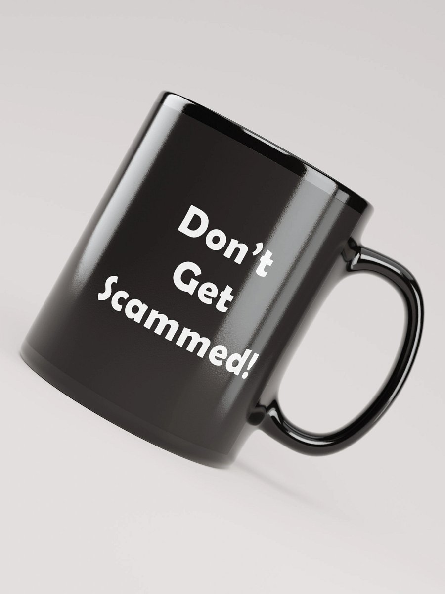 Don't Get Scammed! -Black Glossy Mug product image (8)