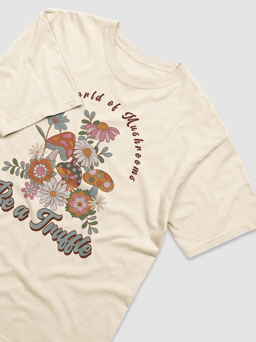 In a World of Mushrooms Be a Truffle T-Shirt - Retro Groovy Mushrooms & Flowers Graphic Tee product image (3)
