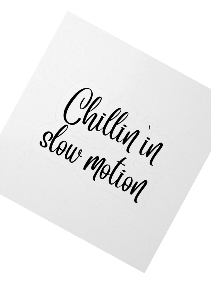 Chillin' in slow motion Sticker product image (5)