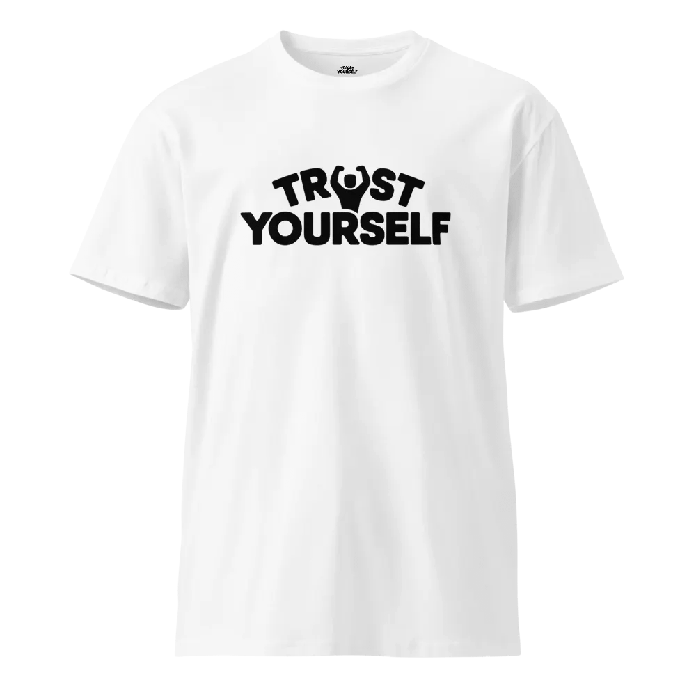 White Trust Yourself T-Shirt product image (1)