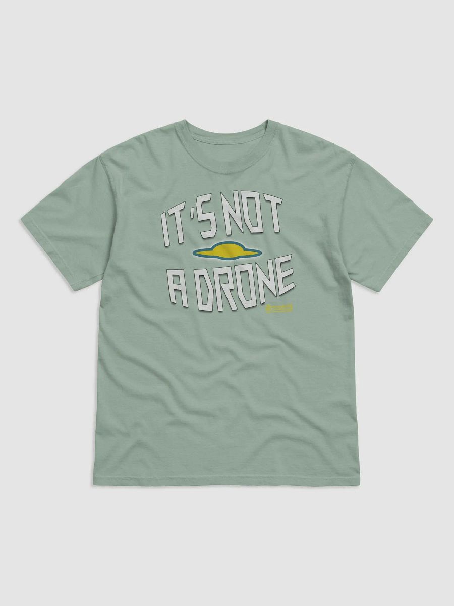 UFO Comfort: It's Not a Drone T-Shirt product image (7)