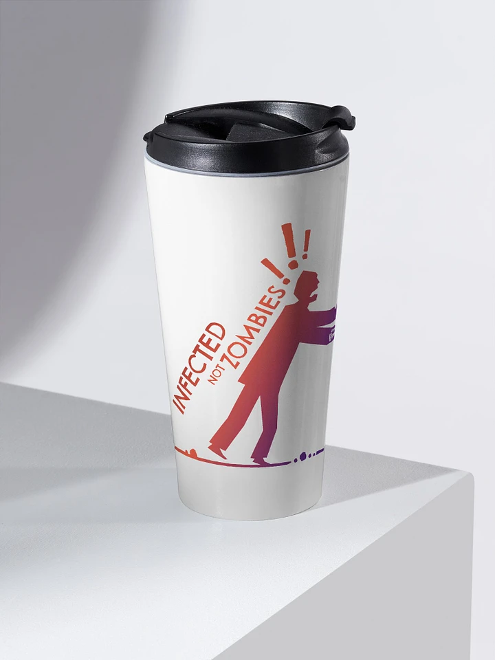 They Are Infected NOT Zombies! Travel Cup product image (1)