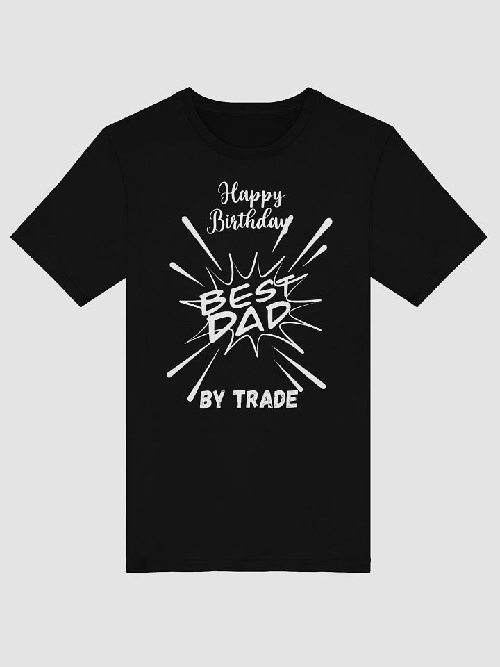 "Dad by Trade – Funny Birthday Shirt" product image (1)