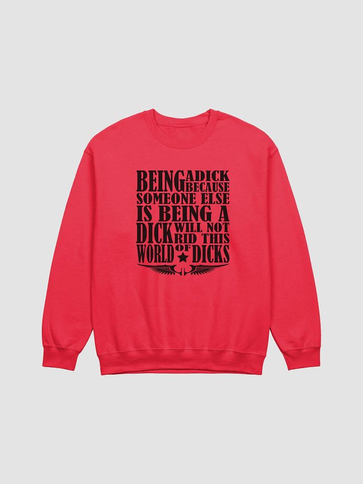 Stop Being A Dick - Black Lettering - Gildan Classic Crewneck Sweatshirt product image (2)