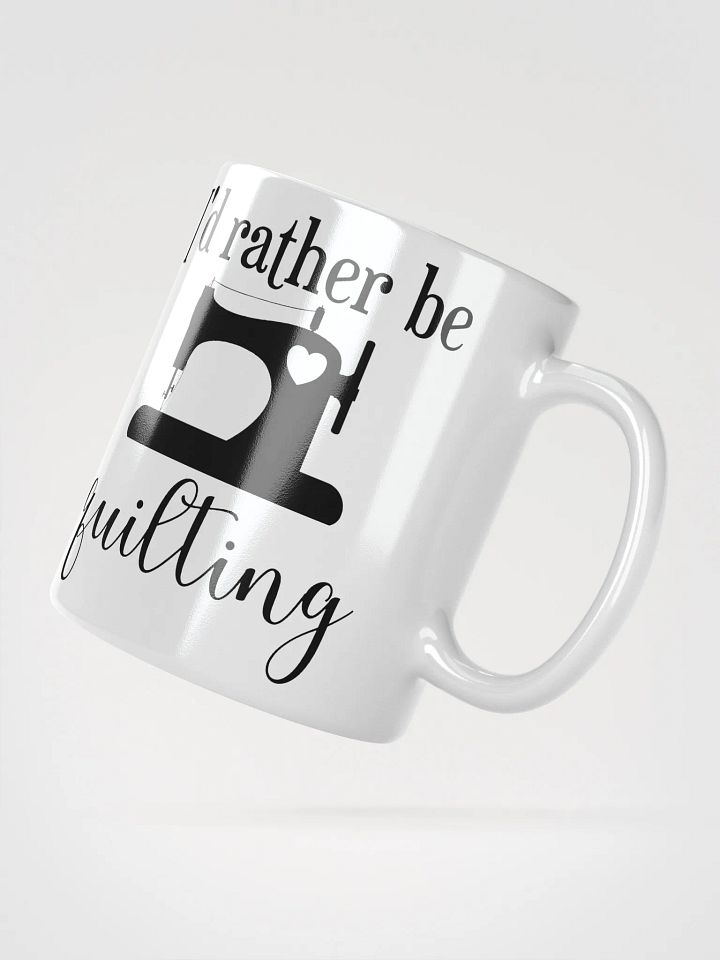 I'd Rather Be Quilting | Quilters Gift - White Ceramic Mug (Black Text) product image (5)