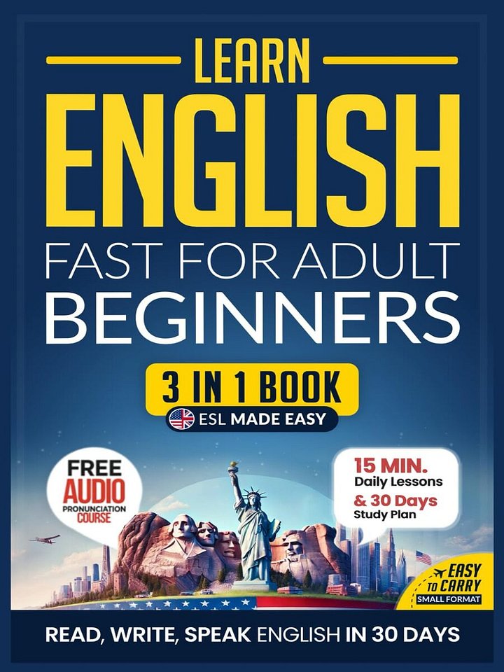 Learn English Fast for Adult Beginners – ESL Certified Workbook: Achieve U.S. English Mastery in 30 Days: 15-Minute Lessons, Practical Exercises, and Essential Grammar (Easy English) product image (1)