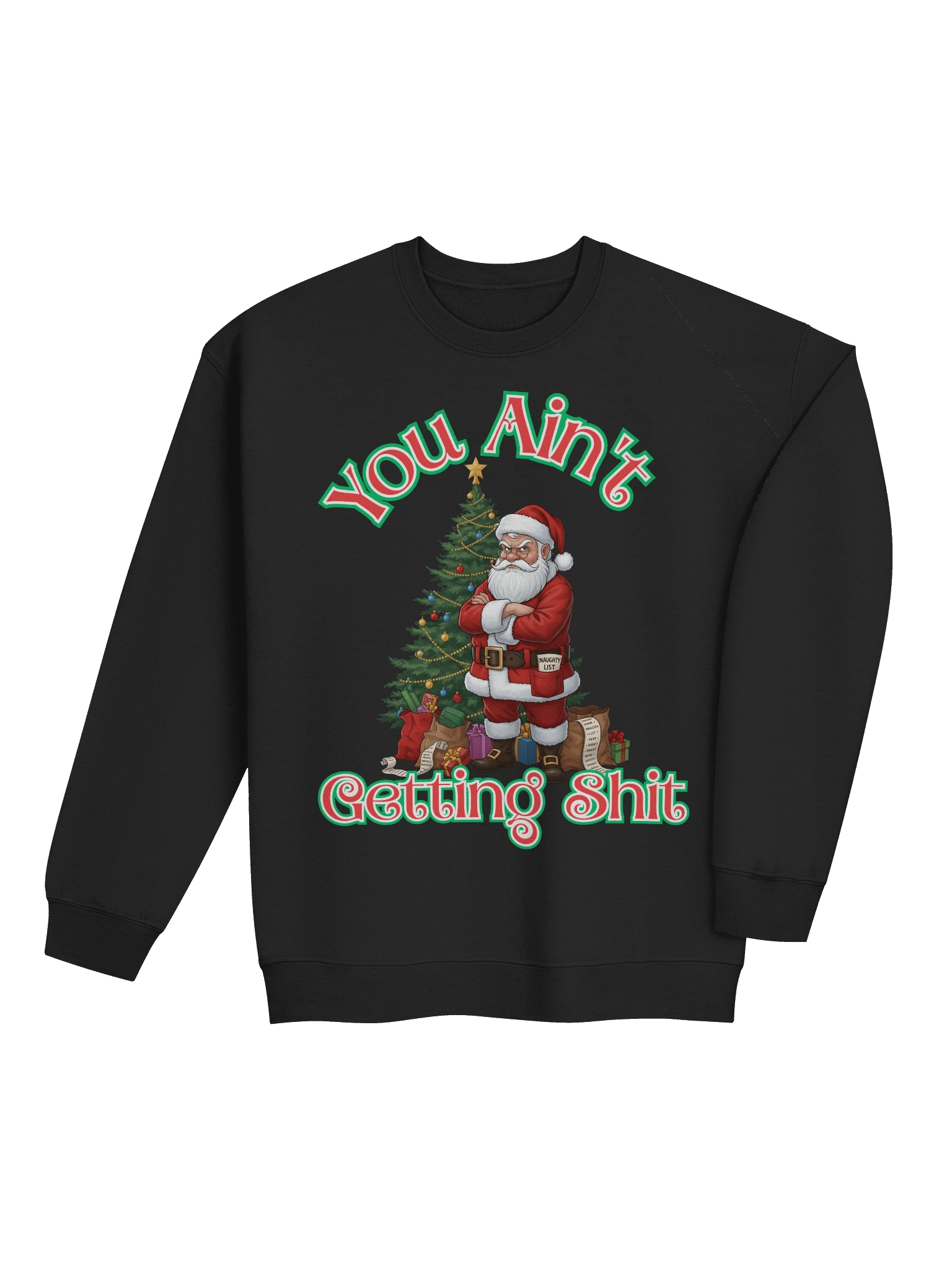 Unisex Funny Christmas Sweatshirt – Grumpy Santa “You Ain’t Getting Sh*t” Crewneck | Sarcastic Holiday Sweater | Naughty List Humor Gift | Adult Xmas Outfit product image (37)