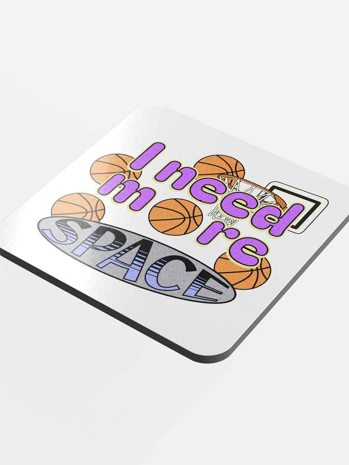 I Need More Space Basketball Swish & Protect Coaster product image (1)