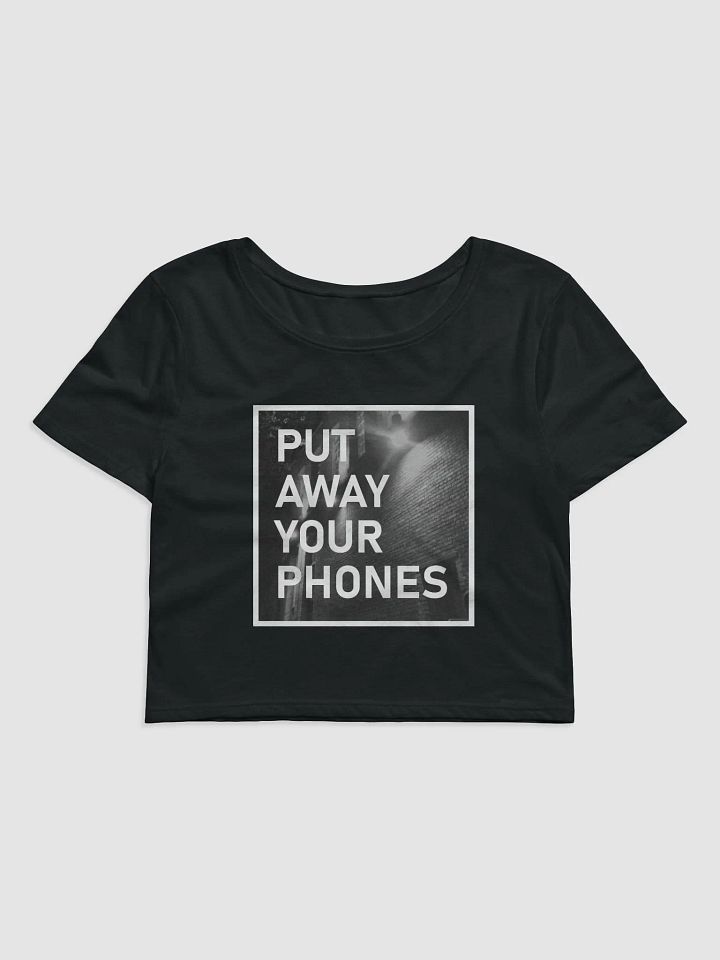 PUT AWAY YOUR PHONES Crop product image (1)