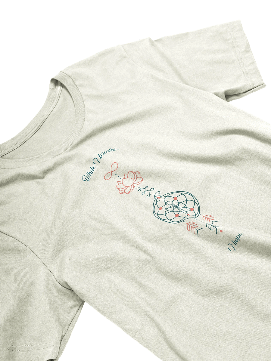 While I Breathe, I Hope T-Shirt product image (4)