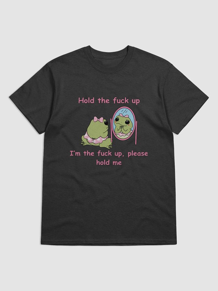 HOLD THE F*CK UP TEE product image (2)