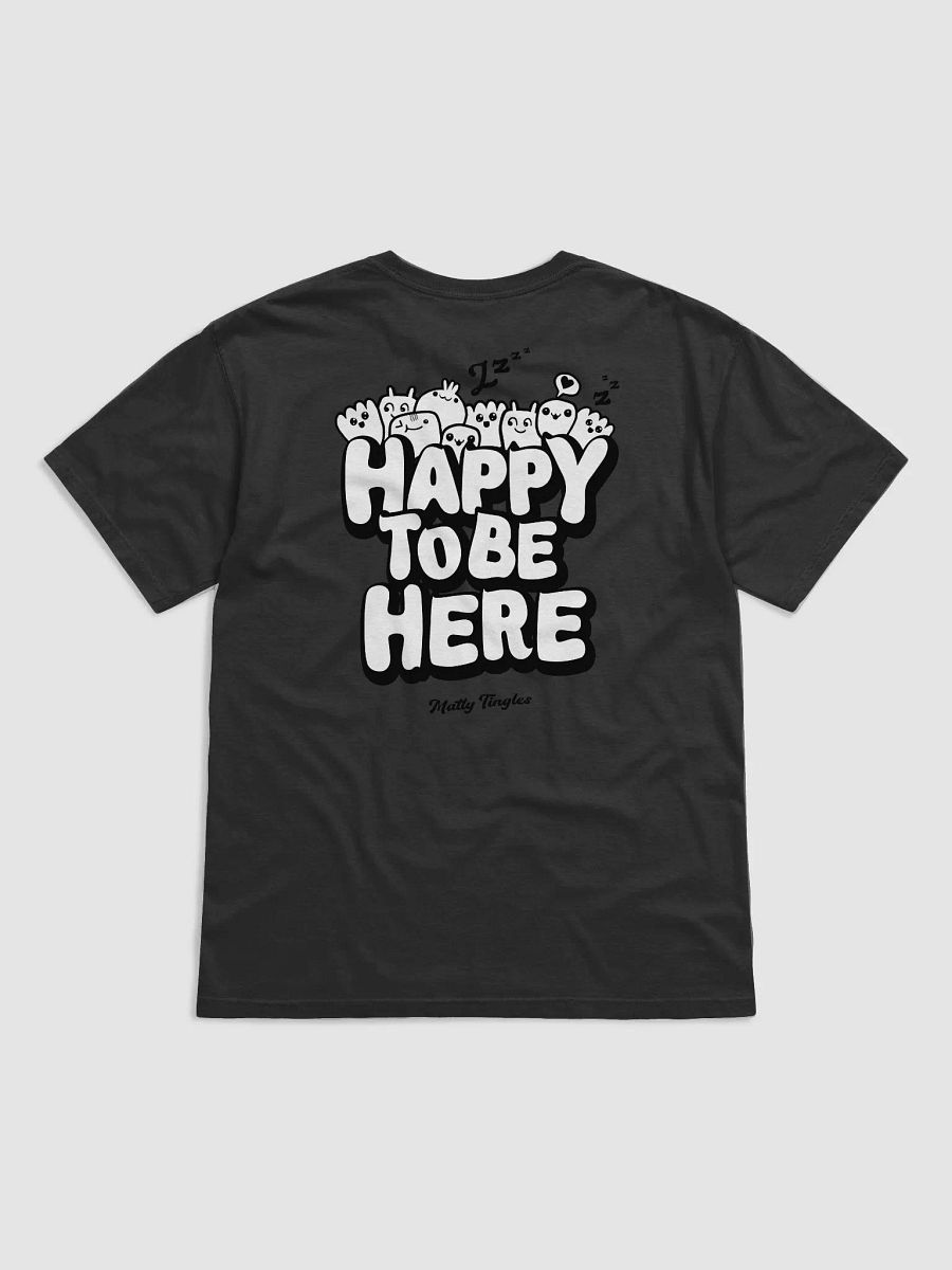 Happy To Be Here - Official Tee product image (9)