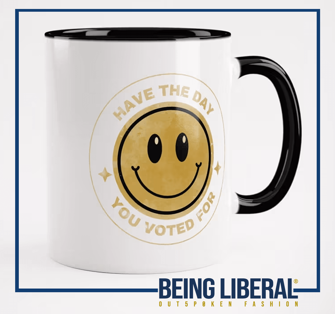 Have the Day You Voted For Mug - Being Liberal product image (2)