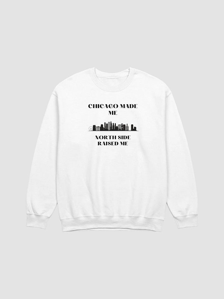 Chicago made me NORTH side Raised Me product image (7)