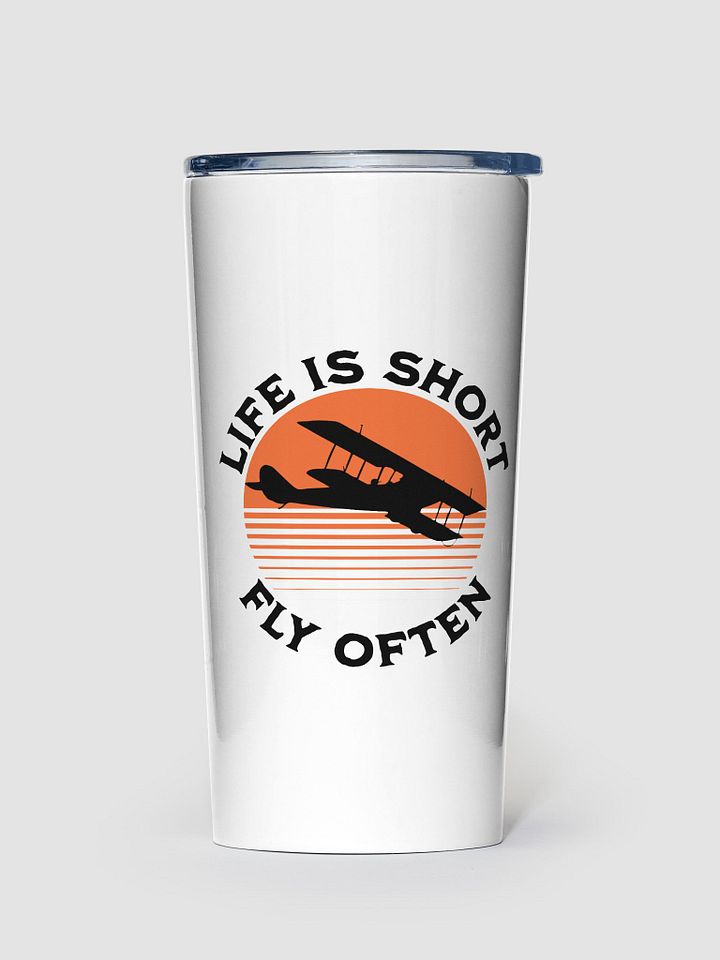 Life is Short - Fly Often - Tumbler product image (2)