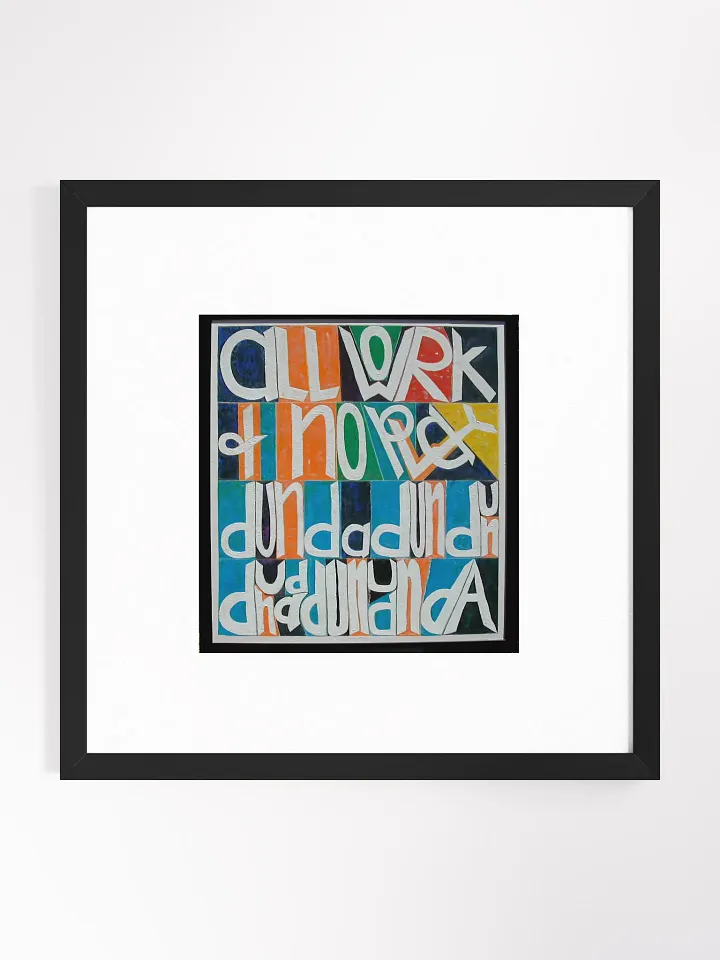 All work and No Play Print Framed product image (1)