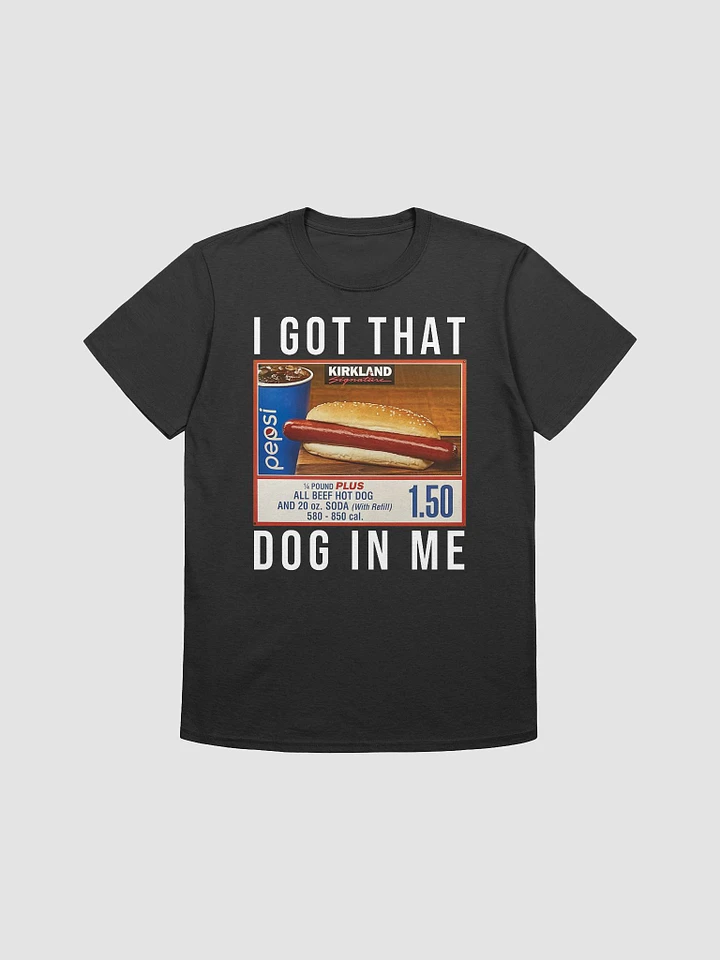 I Got That Dog In Me T-Shirt product image (1)