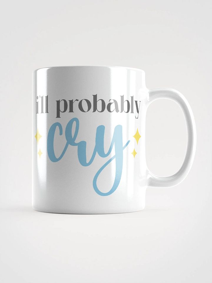 I'll probably cry mug product image (1)