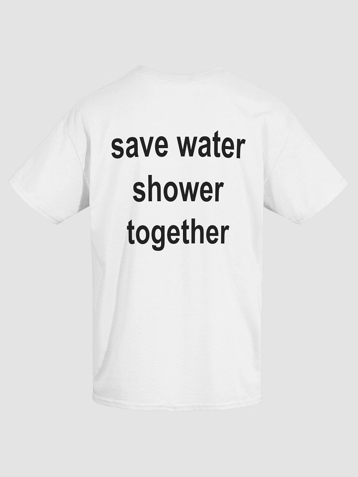 save water shower together T-Shirt product image (25)