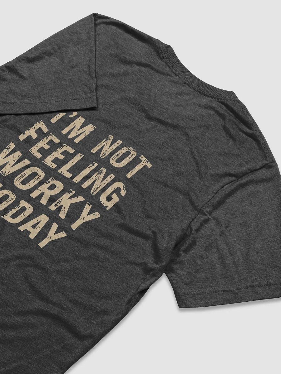 I'm not Felling Worky Today product image (4)
