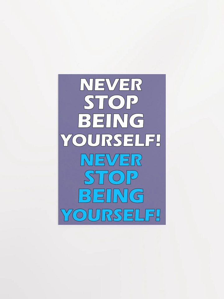 Never Stop Being Yourself Poster product image (1)