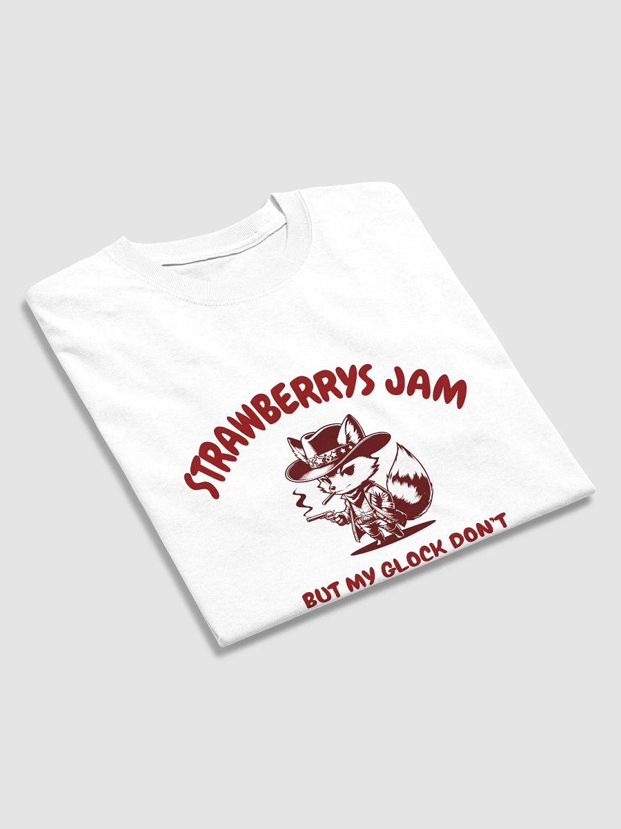 STRAWBERRYS JAM BUT MY GLOCK DON'T TEE product image (3)