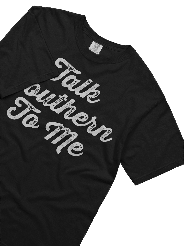 Talk Southern to Me Comfort Colors T-shirt product image (2)