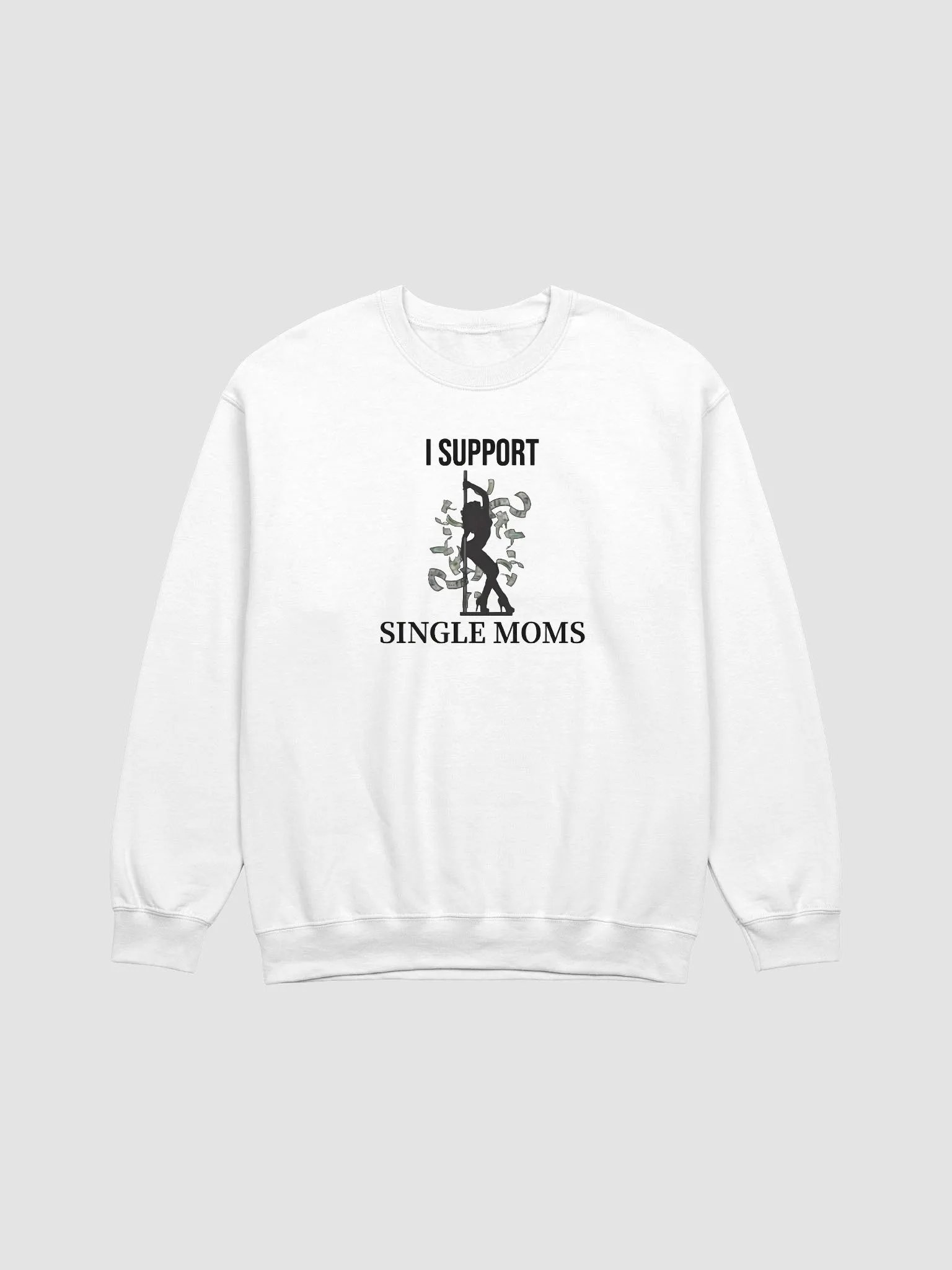 I Support Single Moms Sweatshirt product image (1)