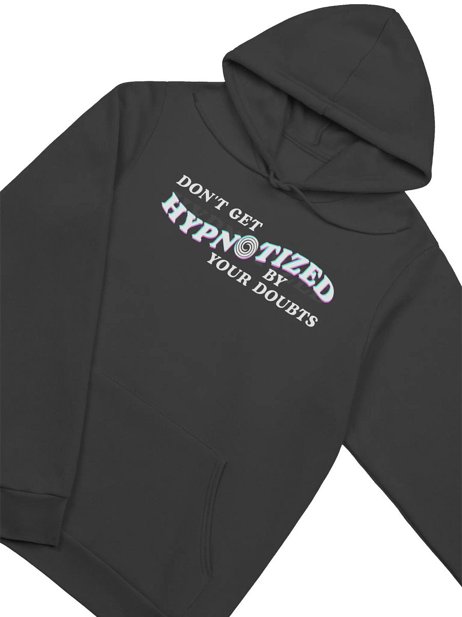 Don't Get Hypnotized By Your Doubts Hoodie product image (2)